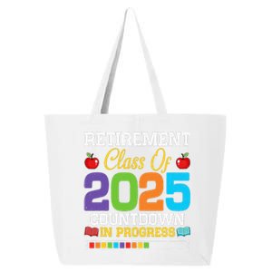 Funny Teacher Retirement Class Of 2025 Countdown In Progress Gift 25L Jumbo Tote