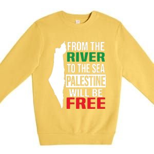 From The River To The Sea Palestine Will Be Free Premium Crewneck Sweatshirt