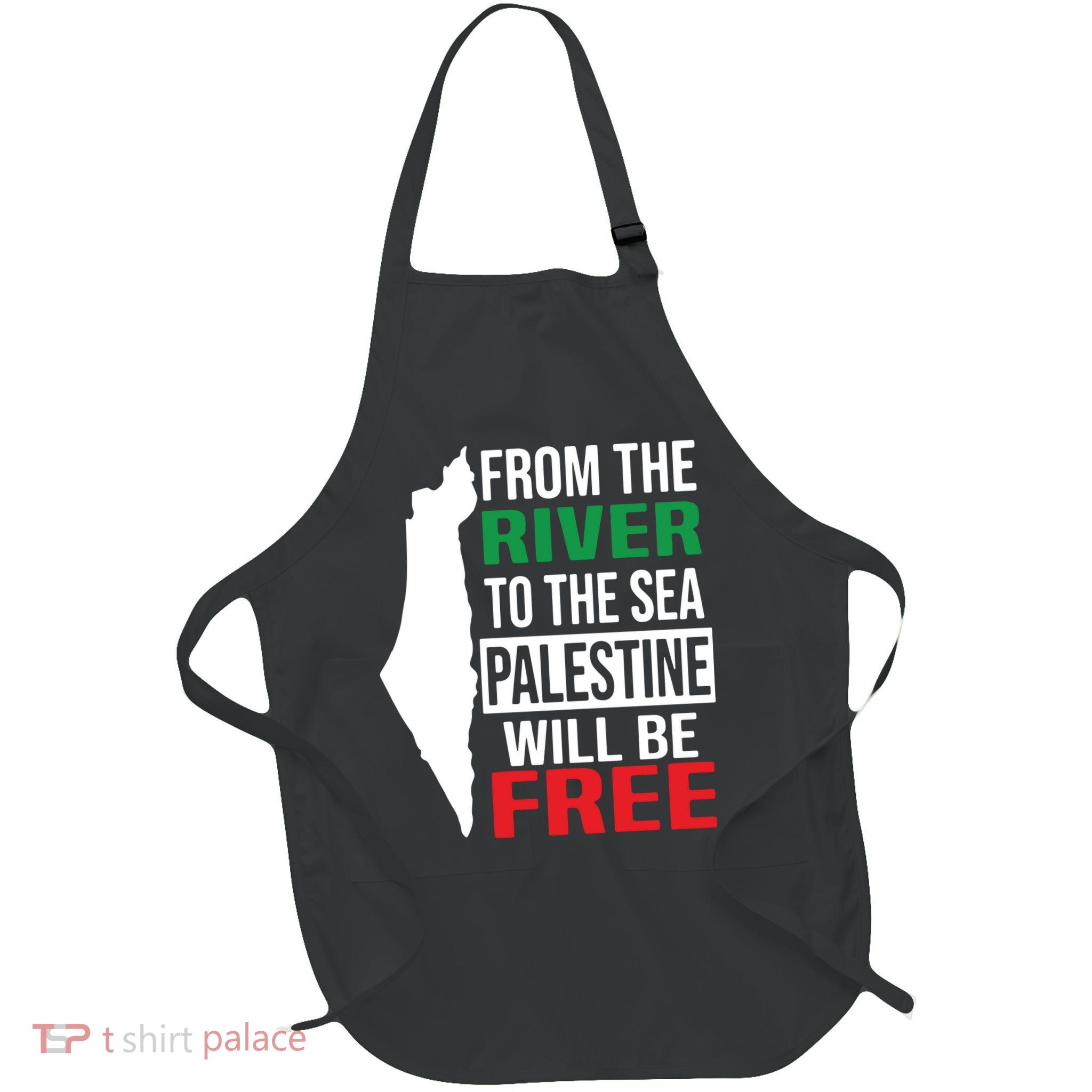 From The River To The Sea Palestine Will Be Free Apron