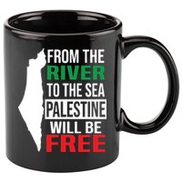 From The River To The Sea Palestine Will Be Free 11oz C Handle Ceramic Mug