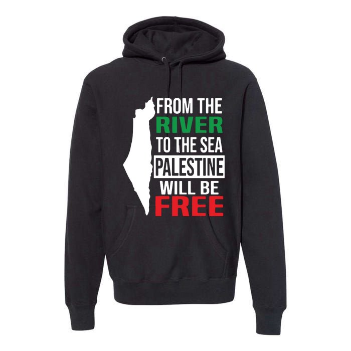 From The River To The Sea Palestine Will Be Free Premium Hoodie