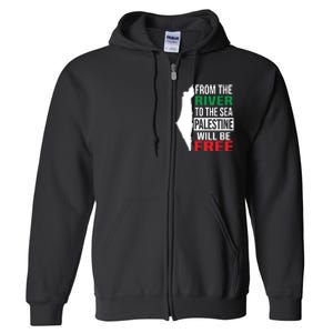 From The River To The Sea Palestine Will Be Free Full Zip Hoodie