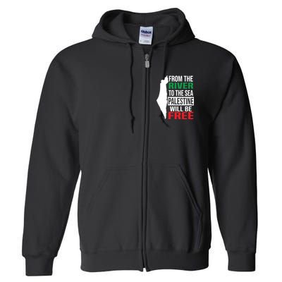 From The River To The Sea Palestine Will Be Free Full Zip Hoodie