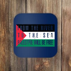 From The River To The Sea Palestine Will Be Free Coaster