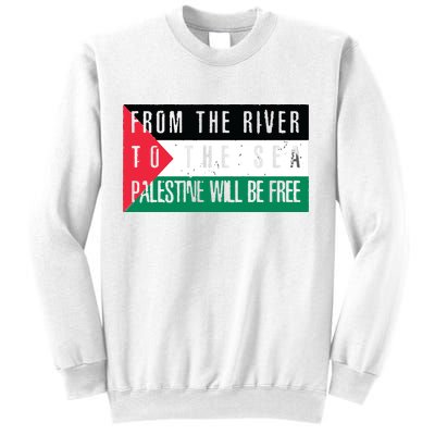 From The River To The Sea Palestine Will Be Free Sweatshirt