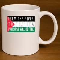 From The River To The Sea Palestine Will Be Free 11oz C Handle Ceramic Mug
