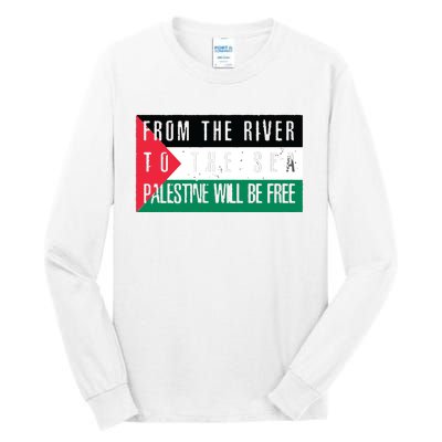 From The River To The Sea Palestine Will Be Free Tall Long Sleeve T-Shirt