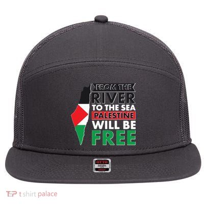 From The River To The Sea Palestine Will Be Free 7 Panel Mesh Trucker Snapback Hat