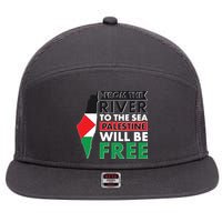 From The River To The Sea Palestine Will Be Free 7 Panel Mesh Trucker Snapback Hat