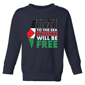 From The River To The Sea Palestine Will Be Free Toddler Sweatshirt