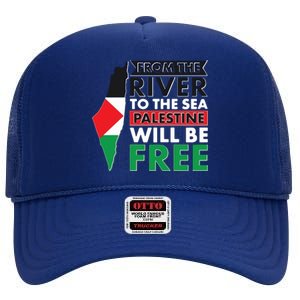 From The River To The Sea Palestine Will Be Free High Crown Mesh Back Trucker Hat