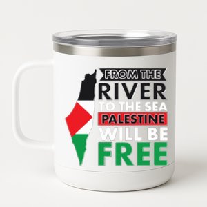 From The River To The Sea Palestine Will Be Free 12 oz Stainless Steel Tumbler Cup