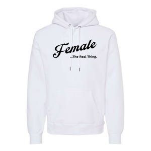 Female The Real Thing Female The Real Thing Premium Hoodie