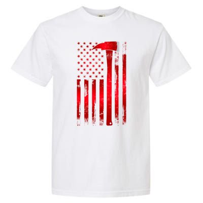 Fire Thin Red Line American Flag Axe Gift Firefighter Dad Gift Garment-Dyed Heavyweight T-Shirt