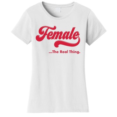 Female The Real Thing Women's T-Shirt