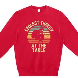 Funny Thanksgiving  Retro Coolest Turkey At The Table Premium Crewneck Sweatshirt