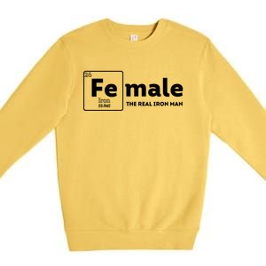 Female The Real Iron Feminist Equal Rights Gift Premium Crewneck Sweatshirt