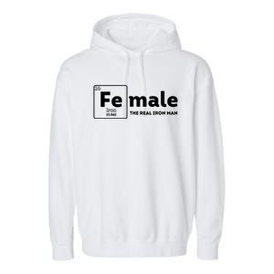 Female The Real Iron Feminist Equal Rights Gift Garment-Dyed Fleece Hoodie