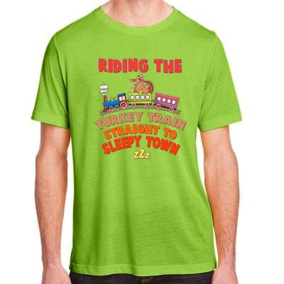 Funny Thanksgiving Riding The Turkey Train Straight To Sleepy Town Adult ChromaSoft Performance T-Shirt