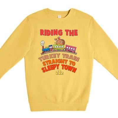 Funny Thanksgiving Riding The Turkey Train Straight To Sleepy Town Premium Crewneck Sweatshirt