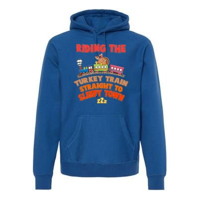 Funny Thanksgiving Riding The Turkey Train Straight To Sleepy Town Premium Hoodie