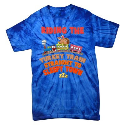 Funny Thanksgiving Riding The Turkey Train Straight To Sleepy Town Tie-Dye T-Shirt