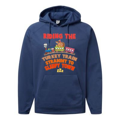 Funny Thanksgiving Riding The Turkey Train Straight To Sleepy Town Performance Fleece Hoodie