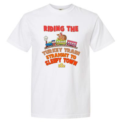 Funny Thanksgiving Riding The Turkey Train Straight To Sleepy Town Garment-Dyed Heavyweight T-Shirt