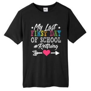 Funny Teachers Retirement My Last First Day Of School Tall Fusion ChromaSoft Performance T-Shirt