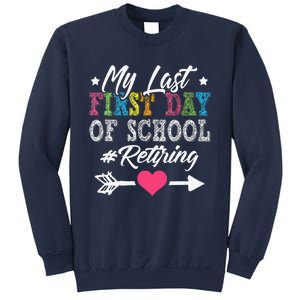 Funny Teachers Retirement My Last First Day Of School Sweatshirt