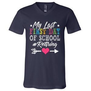 Funny Teachers Retirement My Last First Day Of School V-Neck T-Shirt