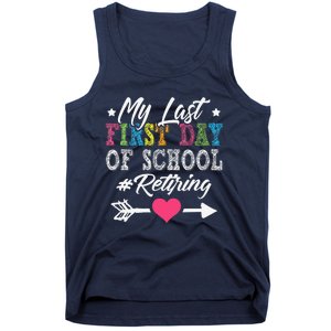 Funny Teachers Retirement My Last First Day Of School Tank Top