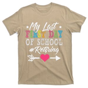 Funny Teachers Retirement My Last First Day Of School T-Shirt