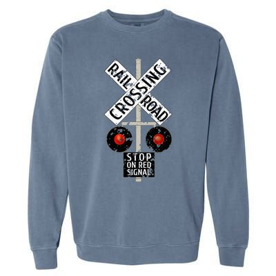 Funny Train Railroad Crossing With Lights Road Sign Garment-Dyed Sweatshirt