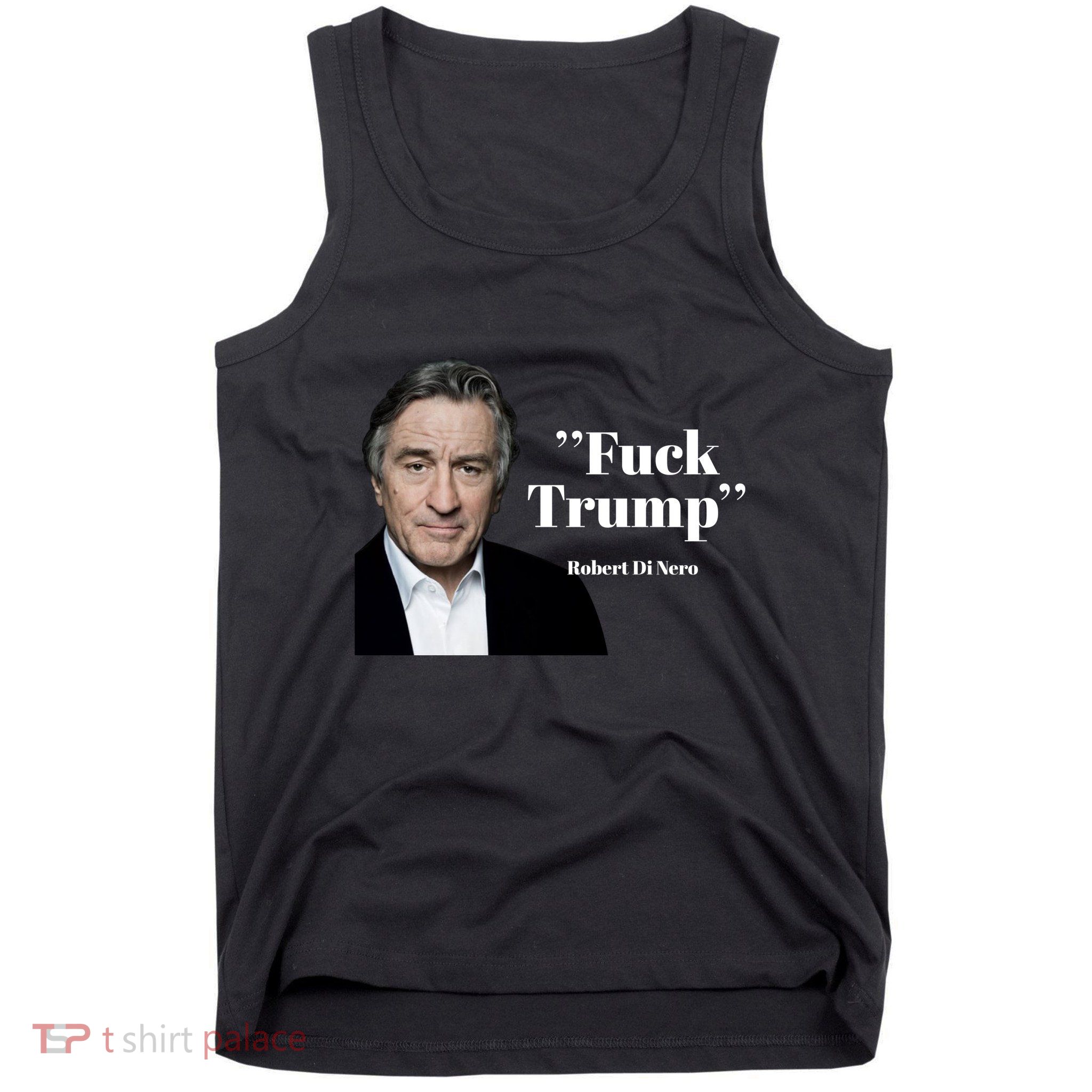 Fuck Trump Robert Di Nero Tank Top
