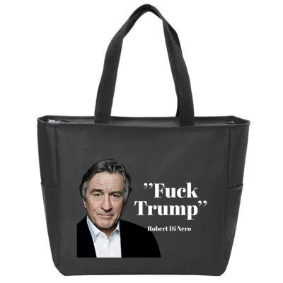 Fuck Trump Robert Di Nero Zip Tote Bag