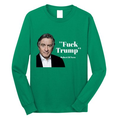 Fuck Trump Robert Di Nero Long Sleeve Shirt