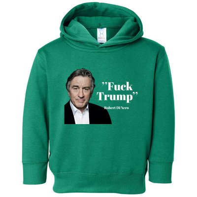 Fuck Trump Robert Di Nero Toddler Hoodie