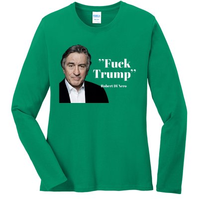 Fuck Trump Robert Di Nero Ladies Long Sleeve Shirt