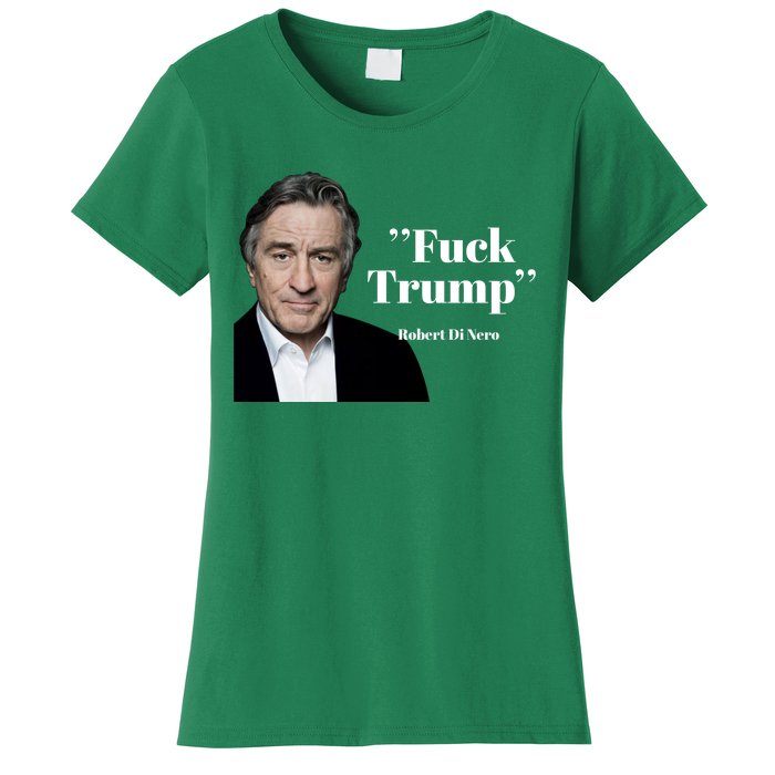 Fuck Trump Robert Di Nero Women's T-Shirt