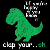 Funny T Rex If You're Happy Gift And You Know It Clap Your Oh Gift Youth Performance Sprint T-Shirt