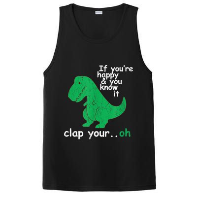 Funny T Rex If You're Happy Gift And You Know It Clap Your Oh Gift PosiCharge Competitor Tank