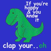 Funny T Rex If You're Happy Gift And You Know It Clap Your Oh Gift Bag