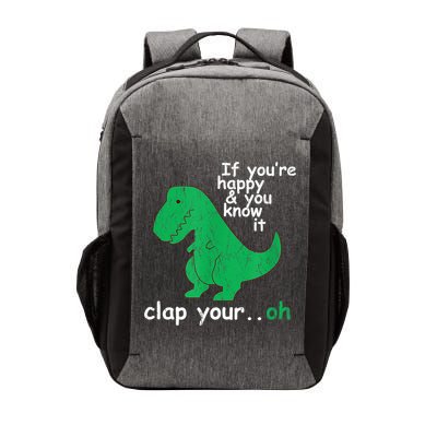 Funny T Rex If You're Happy Gift And You Know It Clap Your Oh Gift Vector Backpack