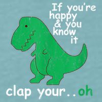 Funny T Rex If You're Happy Gift And You Know It Clap Your Oh Gift Sueded Cloud Jersey T-Shirt