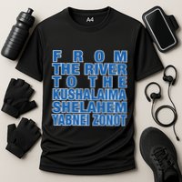 From The River To The Kushalaima Shelahem Yabnei Zonot Performance Shirt