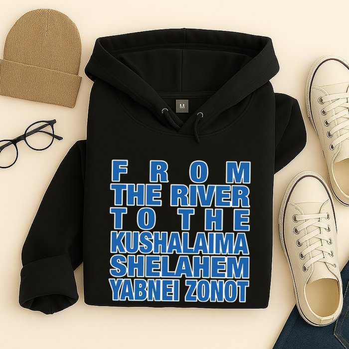 From The River To The Kushalaima Shelahem Yabnei Zonot Hoodie
