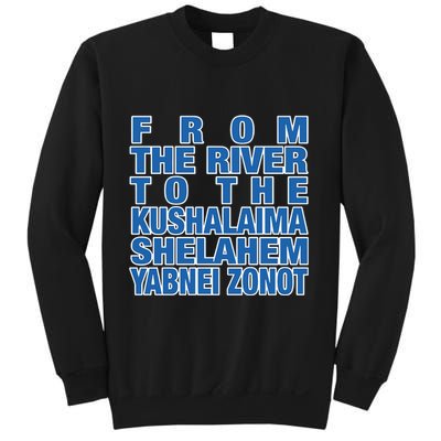 From The River To The Kushalaima Shelahem Yabnei Zonot Sweatshirt
