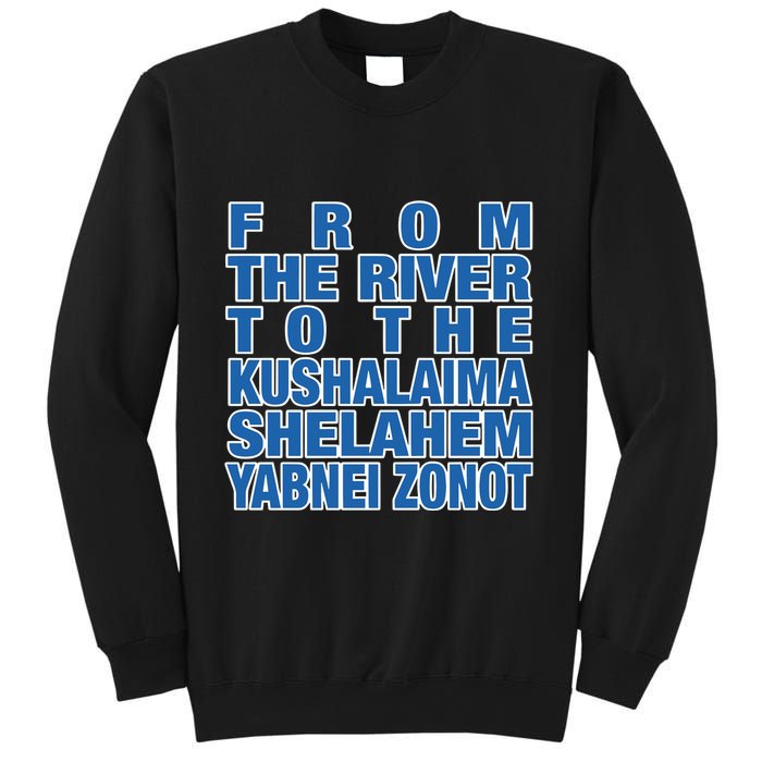 From The River To The Kushalaima Shelahem Yabnei Zonot Sweatshirt