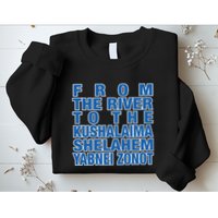 From The River To The Kushalaima Shelahem Yabnei Zonot Sweatshirt